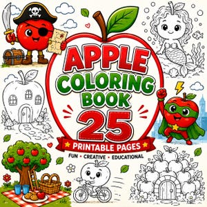 May include: An Apple Coloring Book cover featuring the text APPLE COLORING BOOK 25 PRINTABLE PAGES FUN CREATIVE EDUCATIONAL. The design includes a central red apple outline surrounded by various illustrations: a pirate apple, a mermaid, a superhero apple, an apple house, an apple tree, and an apple riding a bicycle.