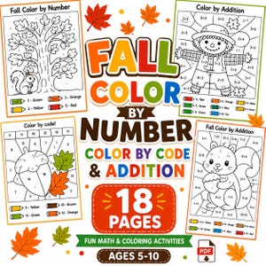 May include: A collection of 18 printable PDF pages featuring fall-themed color by number, color by code, and color by addition math activities for ages 5-10. The sheets include illustrations of a tree with a squirrel, a scarecrow, and an acorn.