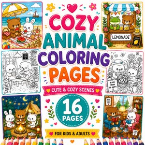 May include: A collection of 16 coloring pages titled COZY ANIMAL COLORING PAGES CUTE & COZY SCENES FOR KIDS & ADULTS. The cover features six colorful and black-and-white illustrations of bears, rabbits, and cats in various settings like a beach, lemonade stand, cafe, garden, campfire, and living room.