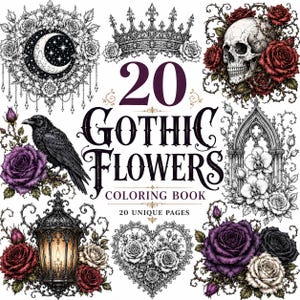 May include: A coloring book titled 20 GOTHIC FLOWERS with 20 UNIQUE PAGES. The cover features illustrations of a crescent moon, a crown, a skull with red roses, a raven, a gothic arch, a lantern, and heart-shaped floral arrangements.