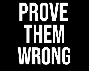 Demuéstrales que están equivocados / Impresión motivacional minimalista en blanco y negro