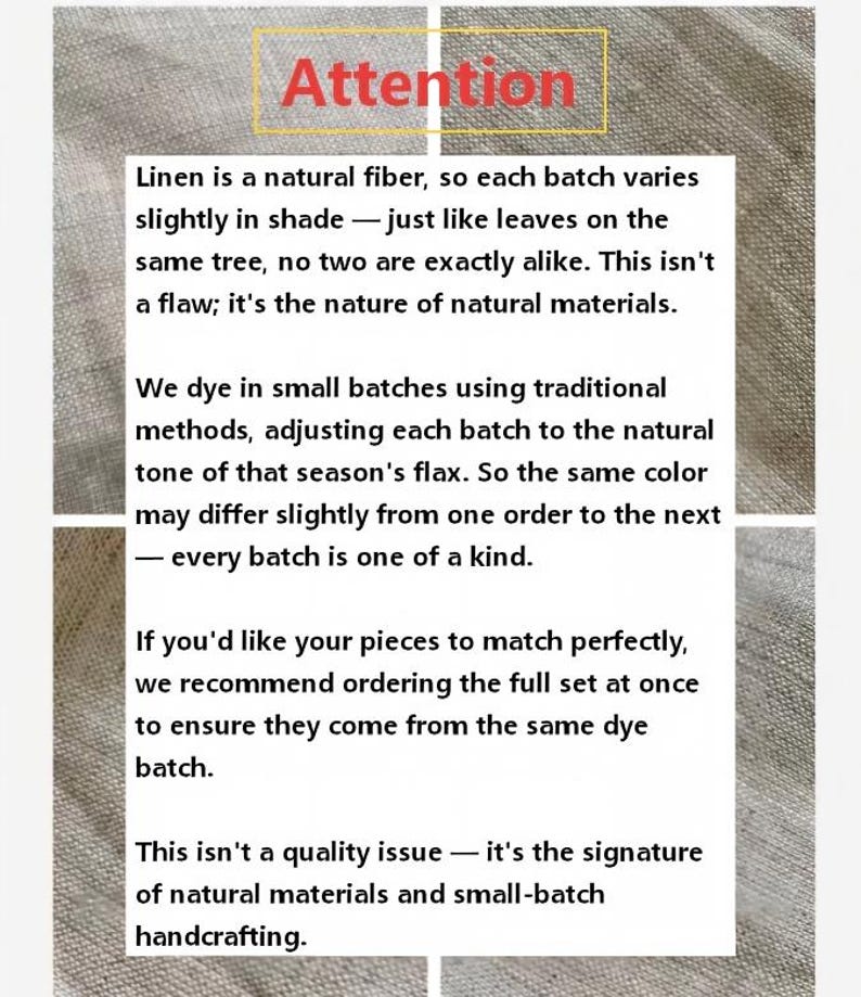 May include: A beige linen fabric background with a white informational card featuring the text: Attention. Linen is a natural fiber, so each batch varies slightly in shade. We dye in small batches using traditional methods. Order the full set at once.