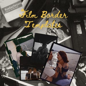 Può includere: Un collage di modelli di bordi di film con il testo "Film Border Templates" in scrittura gialla. L'immagine include negativi di film, una fotocamera e foto di persone su una barca. È visibile anche una cartuccia di film Kodachrome.