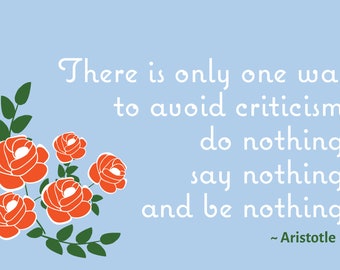 There is only one way to avoid criticism.. - Aristotle Quote Postcard