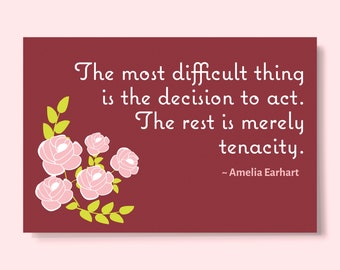 The most difficult thing is the decision to act. - Amelia Earhart Quote Postcard