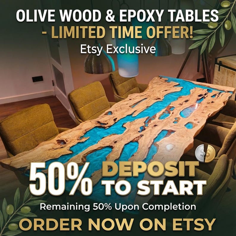 May include: An olive wood and epoxy table with a vibrant blue river design. The table is surrounded by yellow chairs. Text on the image reads "OLIVE WOOD & EPOXY TABLES - LIMITED TIME OFFER! Etsy Exclusive" and "50% DEPOSIT TO START".