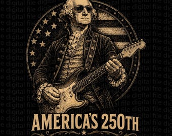 250 Years America Anniversary PNG, George Washington Playing Guitar Png, 4th July Sublimation Download, Abe Lincoln 250th Design