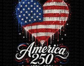 America 250 Heart Flag Drip PNG, Patriotic 1776-2026 Women Shirt Design, 4th of July Sublimation Download