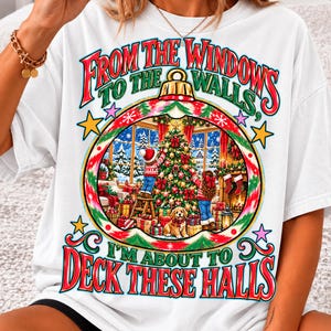 From the Windows to the Walls Im about to Deck These Halls PNG, Funny Retro Christmas Png, Holiday, Sublimation Design, Digital Download