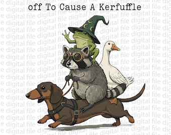 Off to Cause A Kerfuffle PNG, Funny Animal Png, Frog Raccoon Goose Riding Dachshund, Funny Sarcastic Saying Digital Download