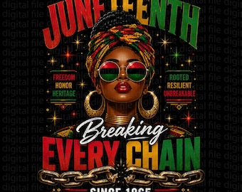 Juneteenth Breaking Every Chain Since 1865 PNG, Black Women Empowerment, Freedom Pride, 1865 Juneteenth  Digital Download