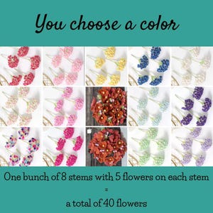 May include: A selection of colorful artificial flower bunches. The image displays various colors, including red, pink, yellow, blue, and white. Each bunch contains 8 stems, with 5 flowers per stem, totaling 40 flowers. Text reads: "You choose a color."