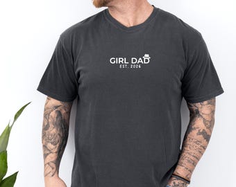 Comfort Colors Girl Dad Shirt,  Custom EST Fathers Day Gift