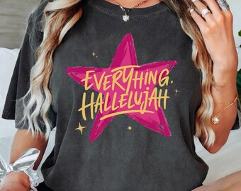 Comfort Colors Everything Hallelujah Shirt, Christian Faith Mom Tee, Worship Graphic Shirt