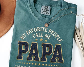 My Favorite People Call Me Papa Shirt, Custom Dad Tee Kids Name, Faux Embroidery Father's Day Shirt, Comfort Colors Papa Gift