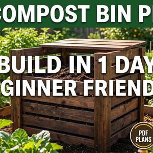 May include: A wooden compost bin with the text "DIY COMPOST BIN PLANS" and "BUILD IN 1 DAY BEGINNER FRIENDLY." The bin is in a garden setting, surrounded by green plants. The image also includes the text "STEP-BY-STEP" and information about PDF plans.