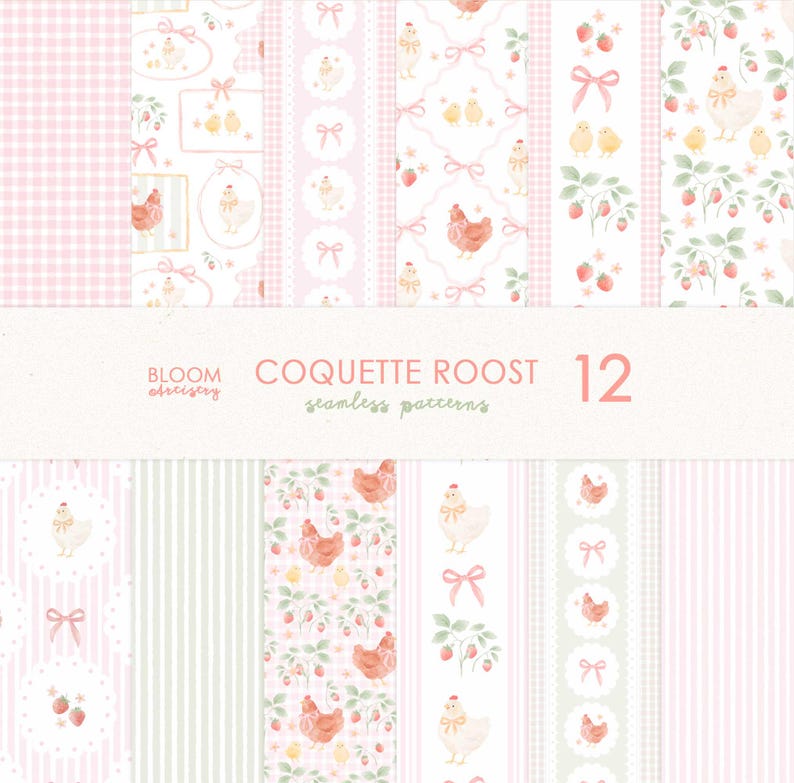 May include: A collection of 12 seamless patterns in soft pink and white. Designs include gingham, stripes, chickens, strawberries, and bows. The text "BLOOM chicisery" and "COQUETTE ROOST seamless patterns" are visible.