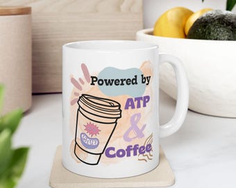 Ceramic Mug | Powered by ATP and Coffee