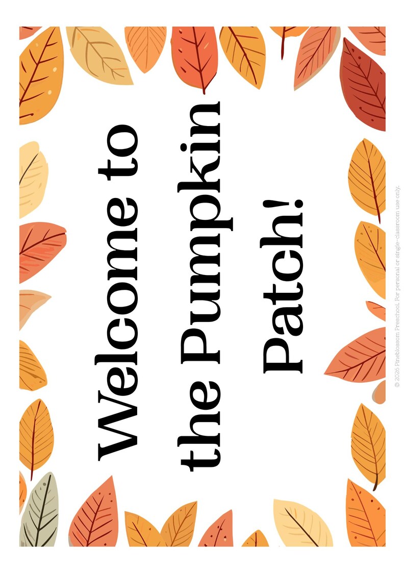 May include: A rectangular sign with a white background and a border of orange, yellow, and brown autumn leaves. The text in black, serif font reads: Welcome to the Pumpkin Patch! The design features a vertical orientation with a clean, simple layout.