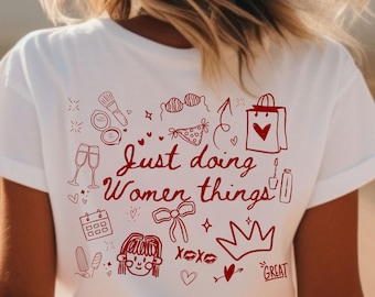 Just Doing Women Things • Frauen Shirt • Self Care T-Shirt • Inspiration Frauen • Geschenk Frau • Love Yourself • Frauenpower • Coquette
