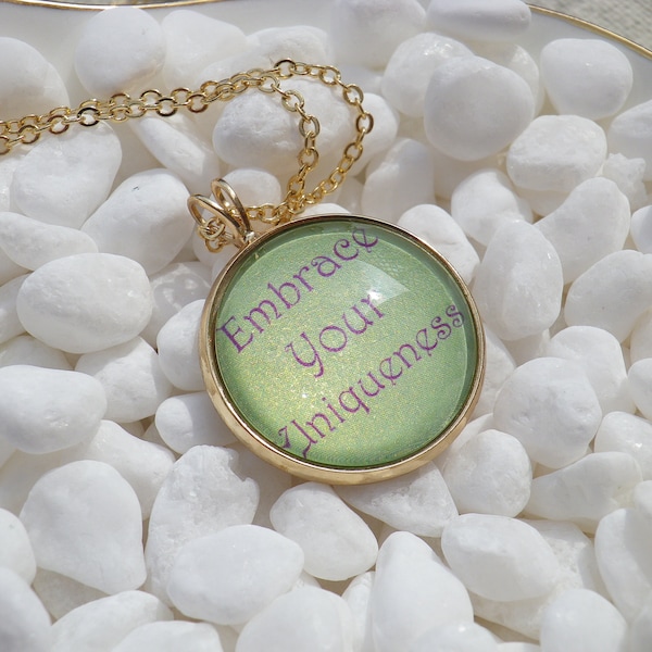 Embrace your Uniqueness, Motivational Quotes necklace, Good Luck charm, Meaningful gift for daughter, Inspirational message, More Self love