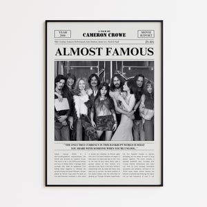 以下が含まれることがあります： キャメロン・クロウ監督の「Almost Famous」の白黒フレーム入り映画ポスター。ポスターには、人々のグループと「Almost Famous」と「The only true currency in this bankrupt world is what you share with someone when you're uncool.」というテキストが表示されています。