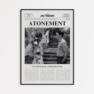 May include: Black and white framed movie poster for "Atonement" by Joe Wright. The poster features a still from the film with two people and the text "I'll wait for you, come back to me."