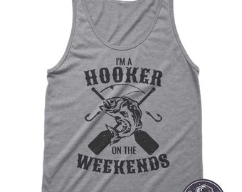 Fishing Shirt | Fishing Gifts For Men | Im a Hooker on the Weekends Tank Top | Pun Novelty Tees | Racerbacks