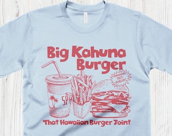 Big Kahuna T-Shirt Hawaiian Burger Shirt Funny Food Tshirt Quentin Tarantino Shirt Hilarious Graphic Tshirts Men Women Kids Gifts