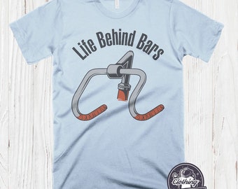 Life Behind Bars Bike T-Shirt, Funny Cycling Gift