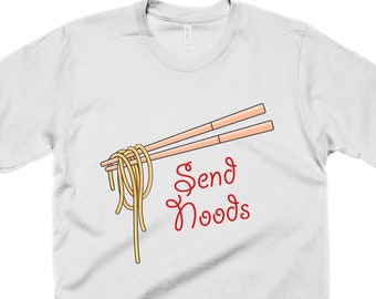 Send Noods Shirt Funny Foodie shirt Noodle Lover Gift Pho Soup Shirt Dirty Joke Tshirt Dad Jokes Gifts for Him Asian Food Shirt