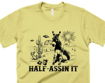 Half-Assin It T-Shirt Funny Donkey Shirt Half-Ass Joke Tshirt Lazy Guy Gift Summer Shirt Gifts for Him Mens Jackass Shirt