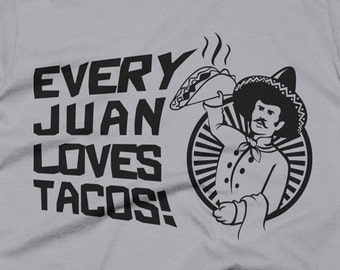 Every Juan Loves Tacos T-Shirt, Taco Tuesday Shirt, Mens, Womens, Kids Tshirts, Gifts