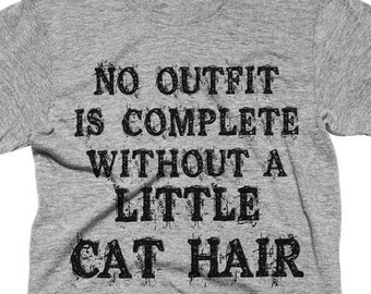 Cat Hair T-Shirt, Funny Cat Lover Gift