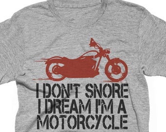 I Don't Snore I Dream I'm A Motorcycle T-Shirt, Bike Shirt, Gifts For Dad, Tank Top, Hoodie