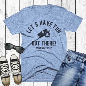 Låt oss ha kul där ute T-shirt, tränargåva
