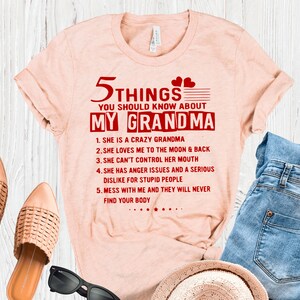 Five Things You Should Know About My Grandma Shirt, Best Grandma T Shirt, Gifts for Grandma, Gigi Shirt, Nana Shirt, Mother's Day Gift