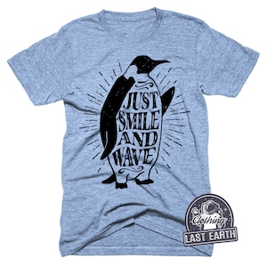 Camiseta de pingüino, camiseta gráfica "Just Smile and Wave", camiseta para amantes de los animales.