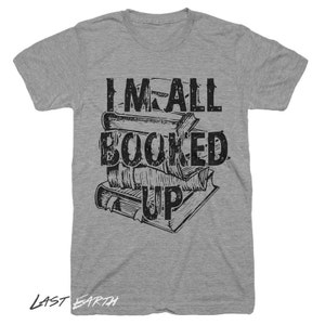I'm All Booked up Tshirt Book Reading T-shirt Books Tshirt - Etsy