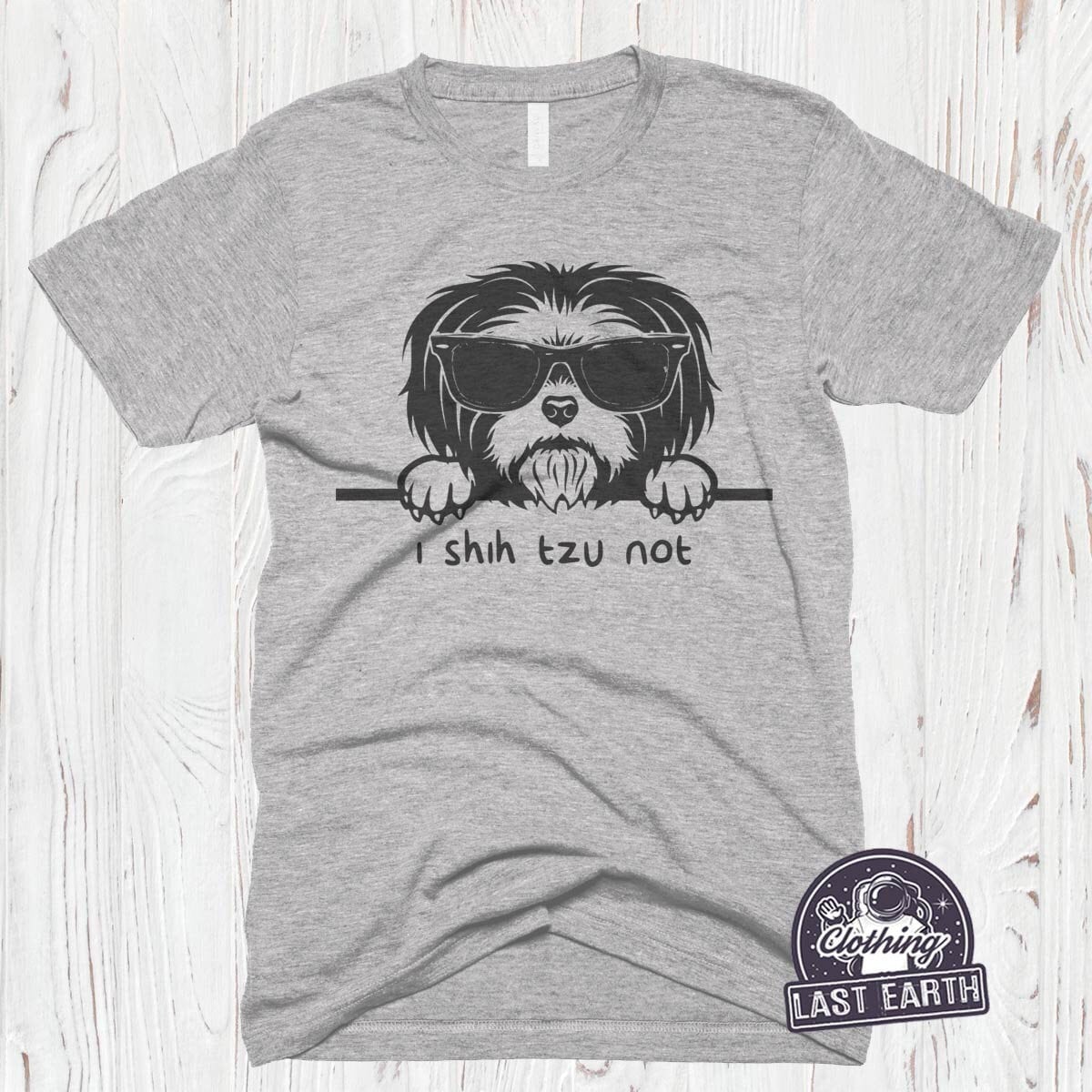 I Shih Tzu Not T-Shirt I Shih Tzu Not T-Shirt