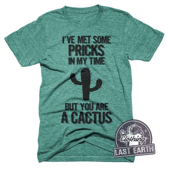 Cactus Shirt Funny Tshirts Gag T Cactus Plant Adult Humor Etsy