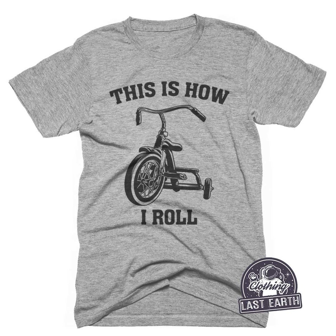 This is How I Roll Tshirt, Funny Bike Shirt, Mens, Womens, Kids