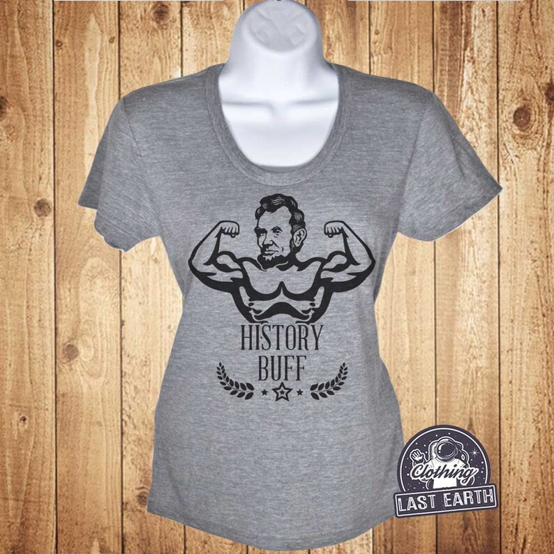History Buff Tshirt Abe Lincoln Shirt Student Teacher Etsy