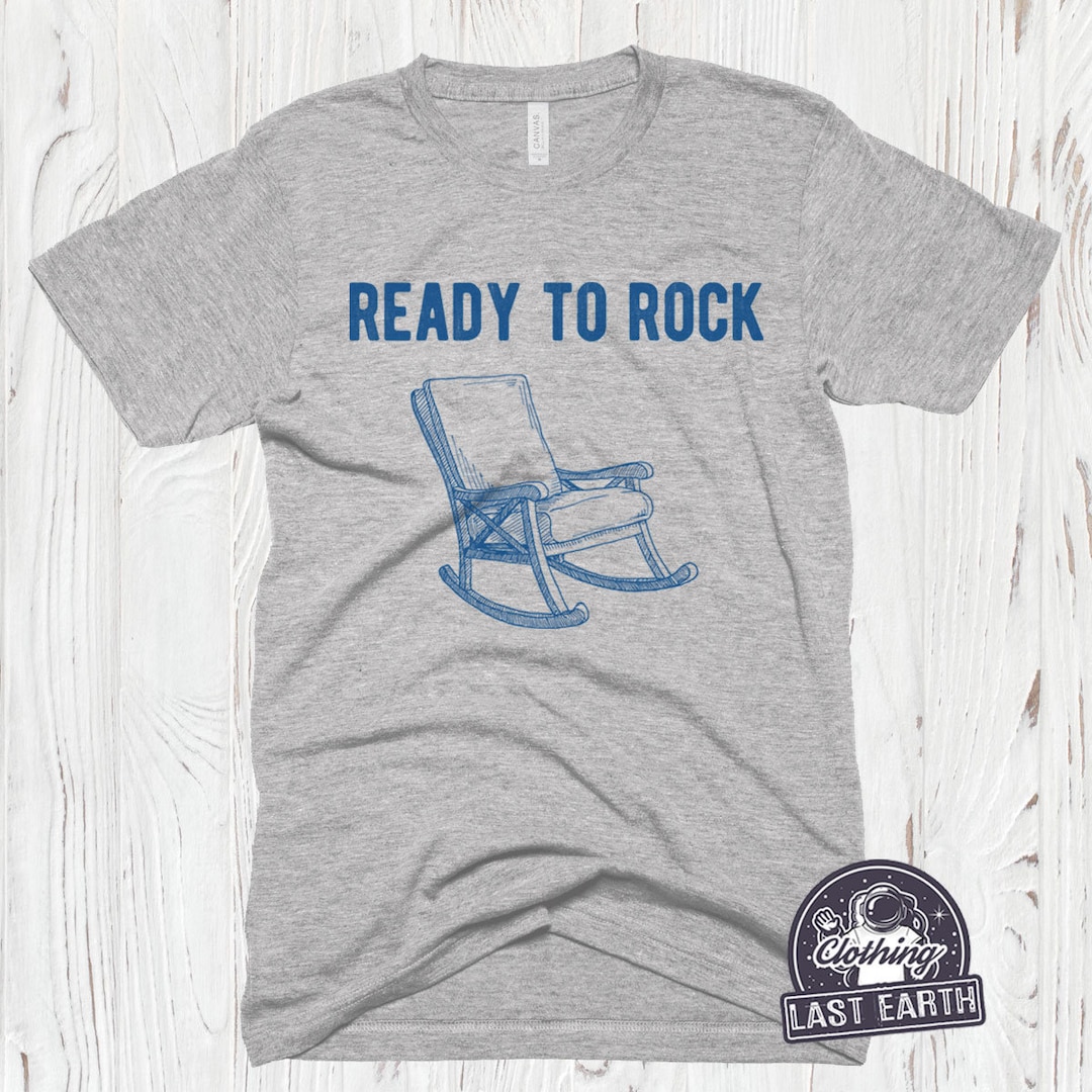 Ready to Rock T-shirt Funny Rocking Chair Shirt Gifts for - Etsy