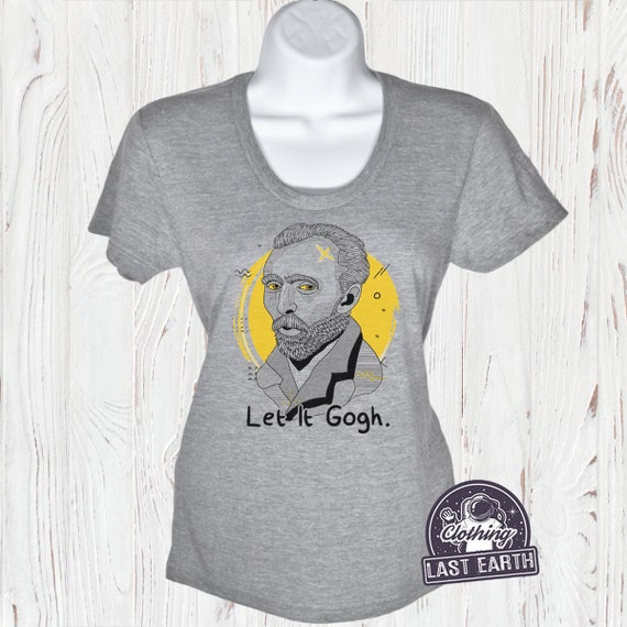 Let It Gogh T Shirt Vincent Van Gogh Artist Funny Image Gift Let It Gogh T Shirt Vincent Van Gogh Artist Funny Image Gift