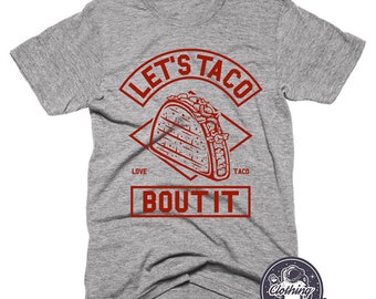 Taco Shirt | Lets Taco Bout It Tshirt | Funny Taco Tshirt | Funny Shirts | Mens Gift | Foodie Gift | Mexican Food Shirt | Funny Tshirt