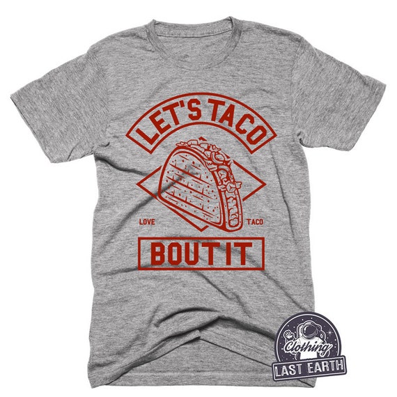 Taco Shirt | Lets Taco Bout It Tshirt | Funny Taco Tshirt | Funny Shirts | Mens Gift | Foodie Gift | Mexican Food Shirt | Funny Tshirt