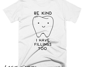 Be Art I Have Füllungen T-Shirt, lustige Zahnarzt Besuch Shirt, Zahnmedizin Geschenke