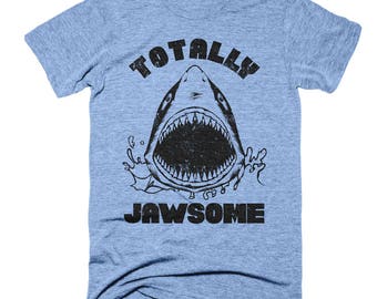 Totally Jawsome Shark T-Shirt, Tri Blend T Shirt, Mens, Womens, Kids Tshirts, Birthday Party Gifts