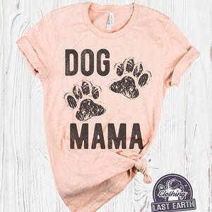 Dog Mama Shirt, Funny Dog Tshirt, Gifts For Mom, Dog Lover, Paw Prints Shirt, Mom Gift, Mama Tshirt, Womens Shirts, Mothers Day Gift
